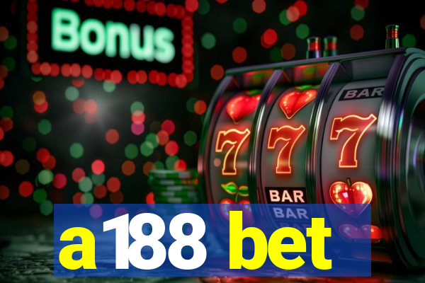 a188 bet